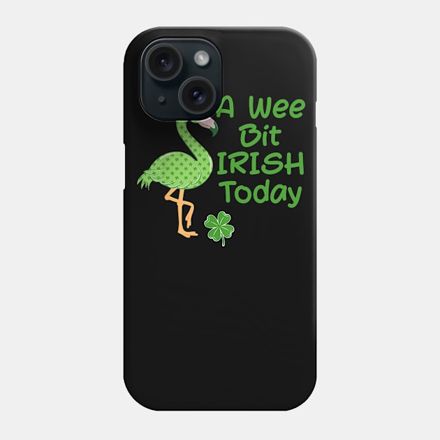 A Wee Bit Irish Today Flamingo Shamrock Patrick Day Phone Case by cedricchungerxc