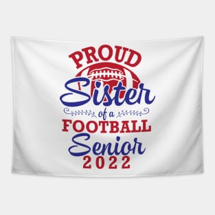 Proud Sister Of A Football Senior 2022 Class Of School Play Tapestry