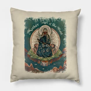 Mother Of The World Pillow