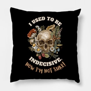 Indecisive Humor Funny Saying Pillow