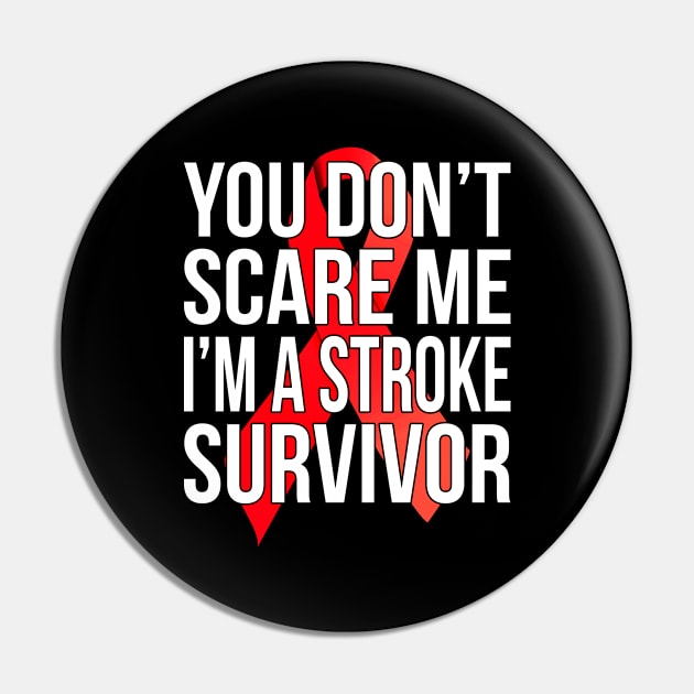 You Don't Scare Me I'm A Stroke Survivor Pin by Eyes4