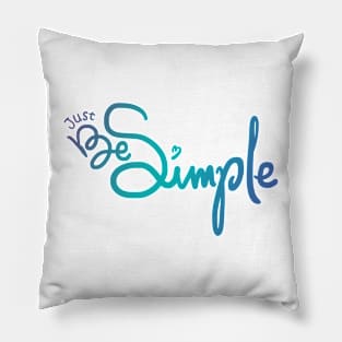 Just be Simple Lettering Design Pillow