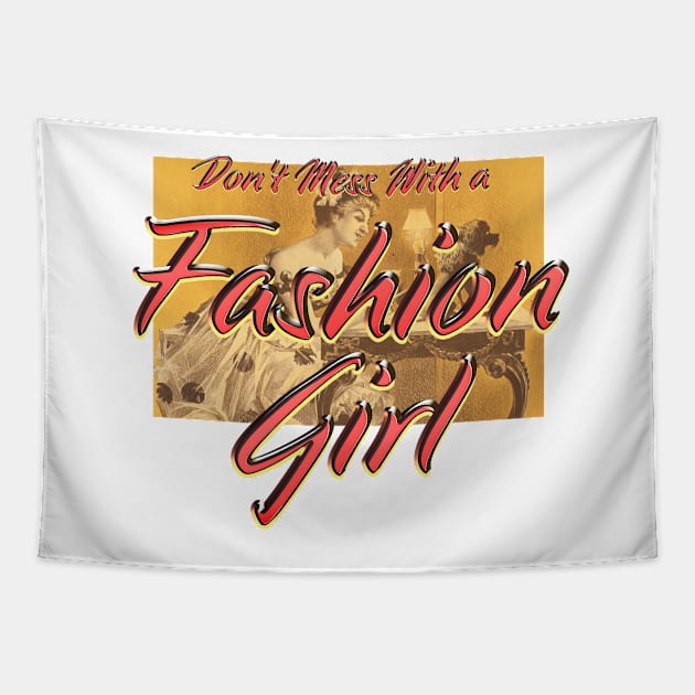 Don't Mess With a Fashion Girl Tapestry by teepossible