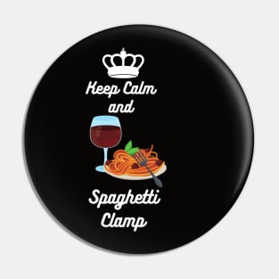 Keep Calm and Spaghetti Clamp Pin