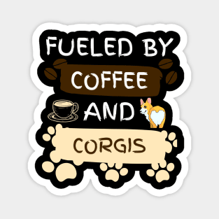 Fueled by Coffee and Corgis Magnet