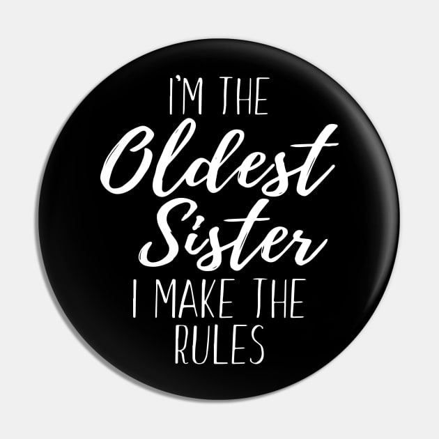 I Make The Rules Oldest Adult 3 Sisters Matching Pin by ZimBom Designer