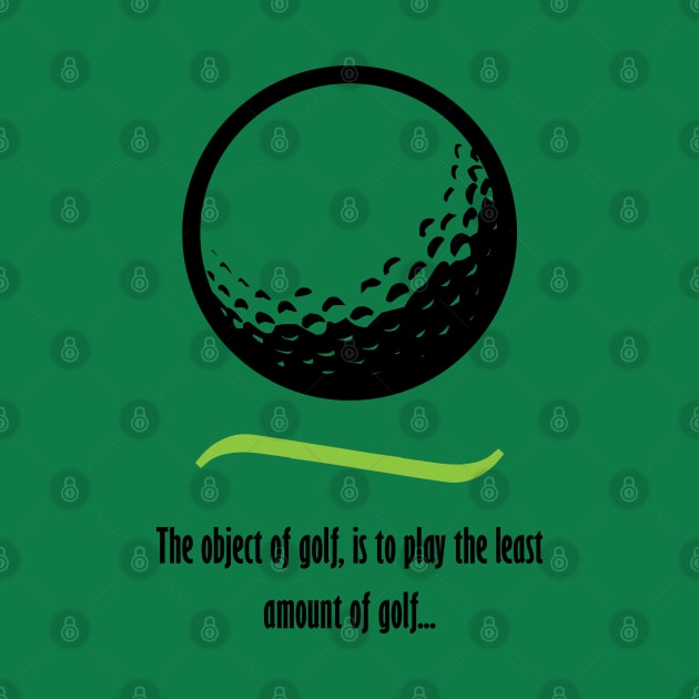 Object of Golf - Dark text by lyricalshirts