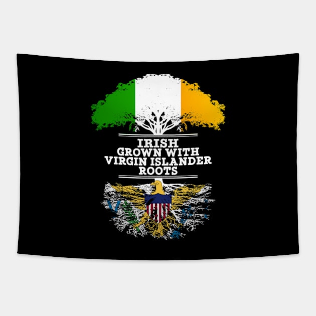 Irish Grown With Virgin Islander Roots - Gift for Virgin Islander With Roots From US Virgin Islands Tapestry by Country Flags