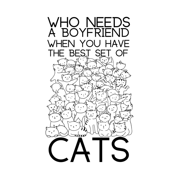 Who Needs a Boyfriend When You Have Cats by milleux