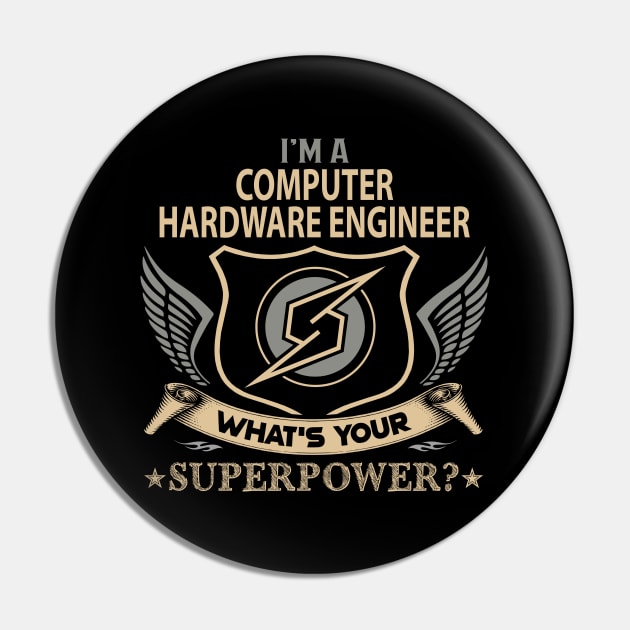 Computer Hardware Engineer T Shirt - Superpower Gift Item Tee Pin by Cosimiaart