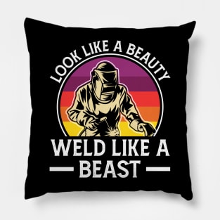 Look Like A Beauty Weld Like A Beast Funny Welder Pillow