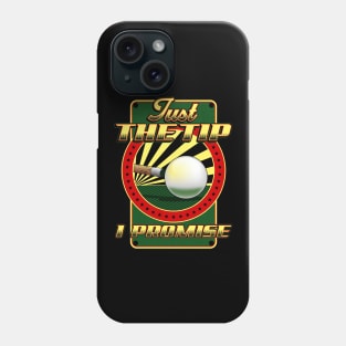 Funny Just The Tip I Promise Billiards Pool Cue Phone Case