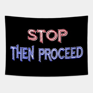 Stop then proceed Tapestry