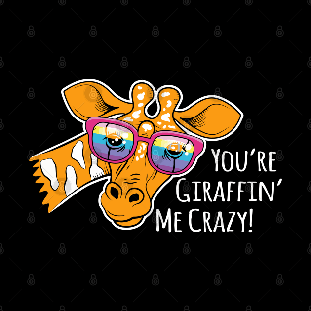 You're Giraffin' Me Crazy! by Alema Art