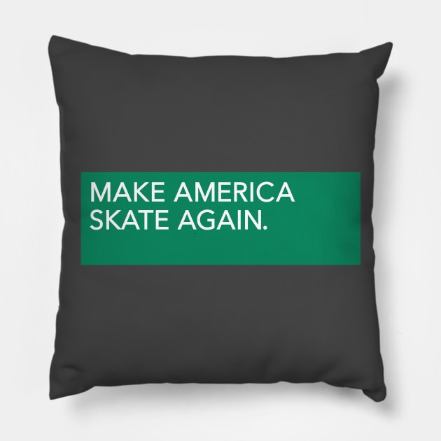 MAKE AMERICA SKATE AGAIN Pillow by EdsTshirts