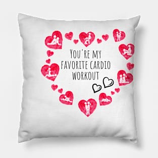 You're My Favorite Cardio Workout Happy Valentine's Day Pillow