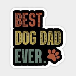 Mens Best Dog Dad Ever T Shirt Funny Fathers Day Hilarious Graphic Puppy Tee Guy Magnet