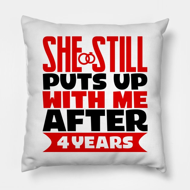 She Still Puts Up With Me After Four Years Pillow by colorsplash