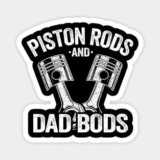 Piston Rods And Dad Bods Funny Mechanic Magnet