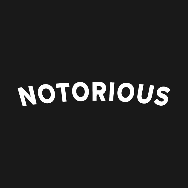 NOTORIOUS by WXRD