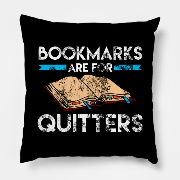 Funny Bookmarks Are For Quitters Reader Distressed Pillow by theperfectpresents