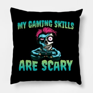 My Gaming Skills Are Scary Pillow