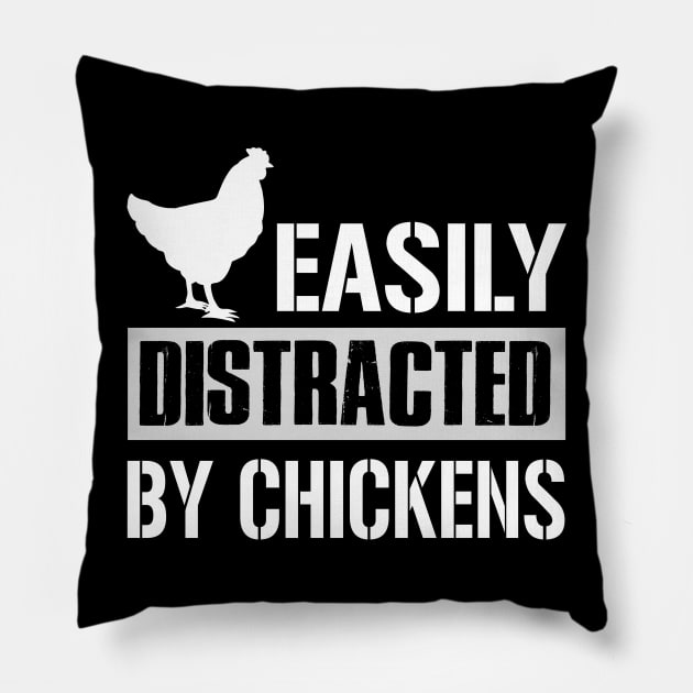 Easily Distracted By Chickens Pillow by TeeWind