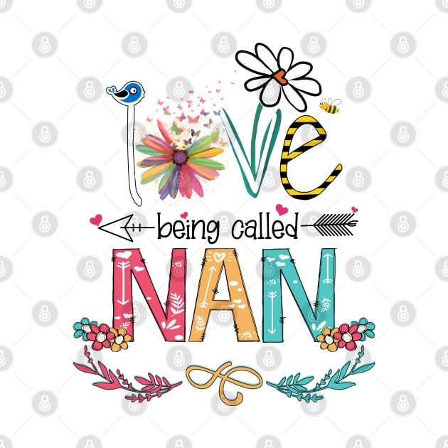 Love Being Called Nan Happy Mother's Day by KIMIKA