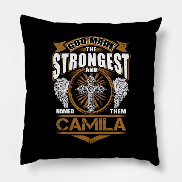 Camila Name T Shirt - God Found Strongest And Named Them Camila Gift Item Pillow by reelingduvet