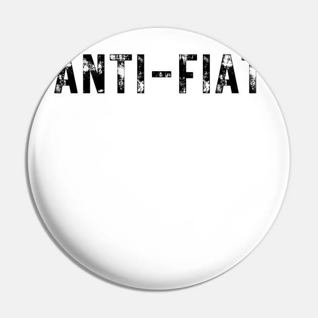 ANTI-FIAT Pin by CRYPTO STORE