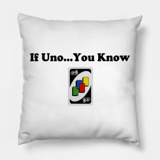 If You Know Uno Pillow