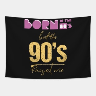 Born In The 80s But 90s Raised Me Cool Retro Tapestry