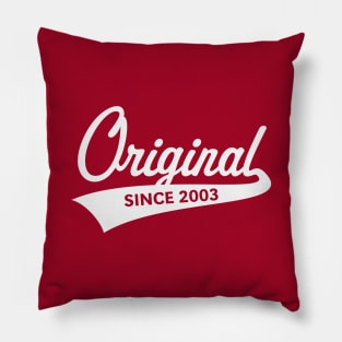 Original Since 2003 (Year Of Birth / Birthday / White) Pillow