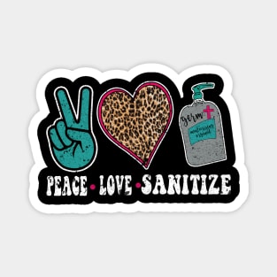 PEACE LOVE AND SANITIZE Magnet