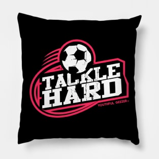 Tackle Hard Soccer Pillow