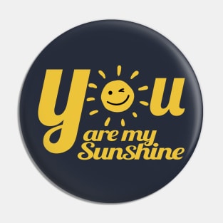 You are the Sunshine of my Life Pin