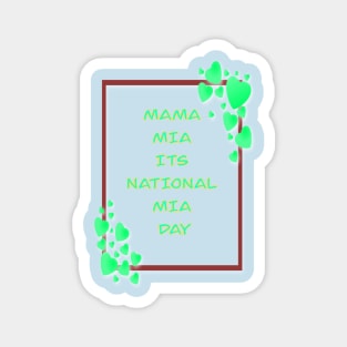 Copy of MAMA MIA ITS MIA DAY PINK AND BLUE 1 NOVEMBER Magnet