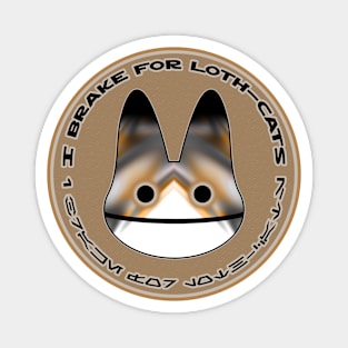 I Brake For Loth-Cats Magnet