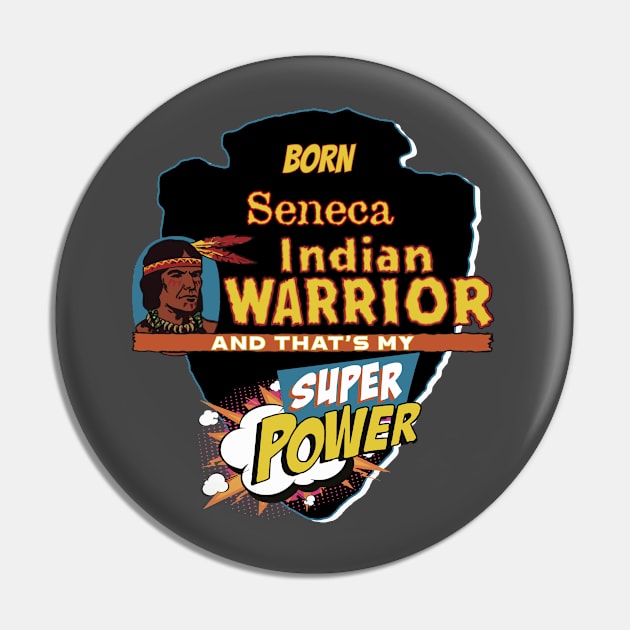 Seneca Native American Indian Born With Super Power Pin by The Dirty Gringo