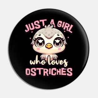 Just A Girl Who Loves Ostriches Pin