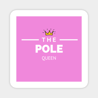 The Pole Queen - Pole Dance Design Magnet