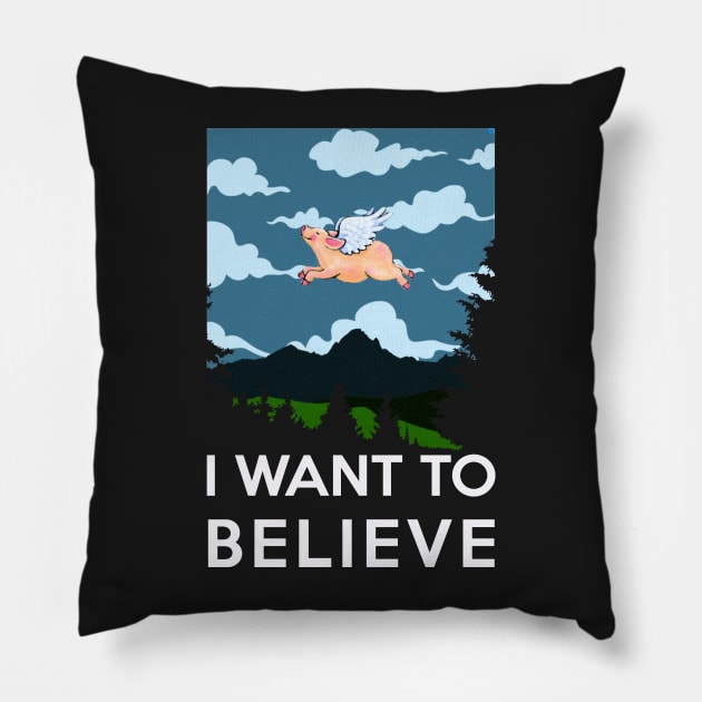 Rather learn pigs fly - But I want to believe Pillow by Quentin1984