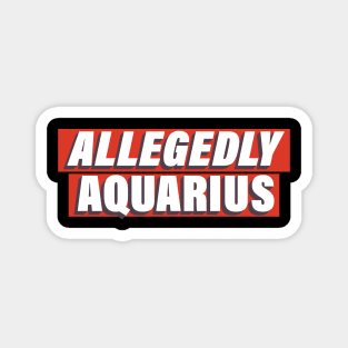 Allegedly Aquarius Magnet