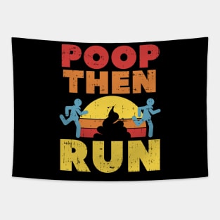 POOP THEN RUN Shirt - Ultra Marathon Trail Running Tee Tapestry