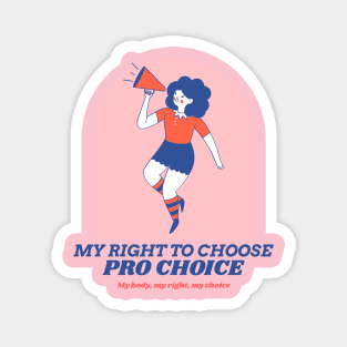 My Right to Choose - Abortion Rights Magnet