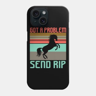 Got a problem send rip saying Phone Case