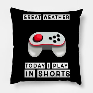 I play in shorts Pillow