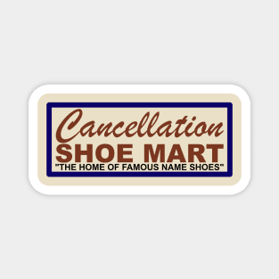 Cancellation Shoe Mart Magnet