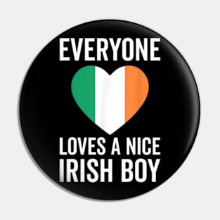 Everyone Loves An Nice Irish Boy Pin