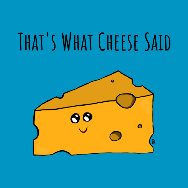 Thats What Cheese Said Pun by SKPink